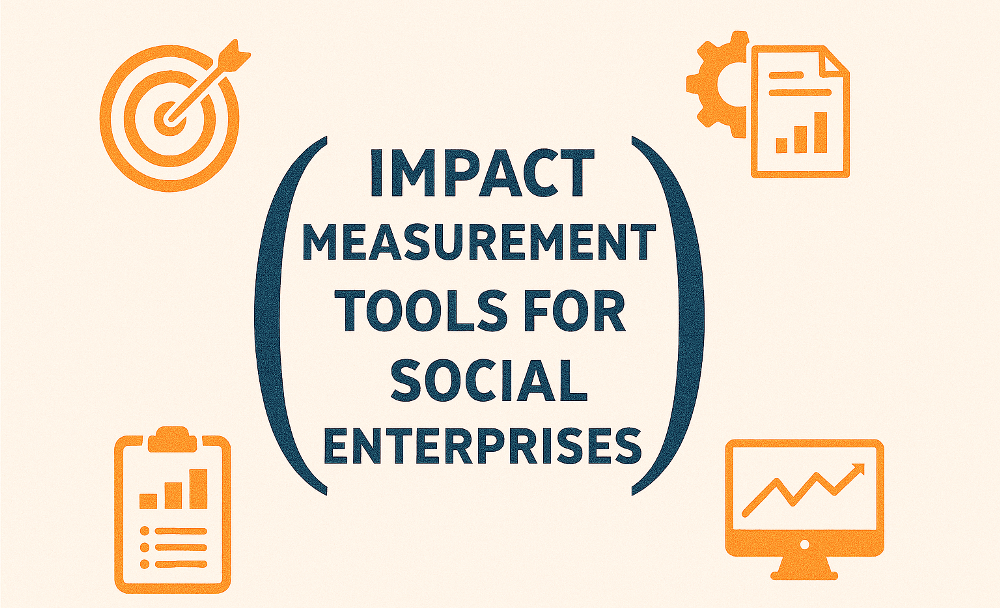 Impact Measurement Tools For Social Enterprises 1 Impact measurement tools